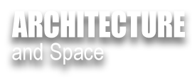 ARCHITECTURE AND SPACE